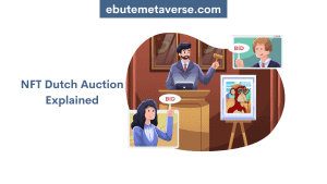 NFT dutch auction explained