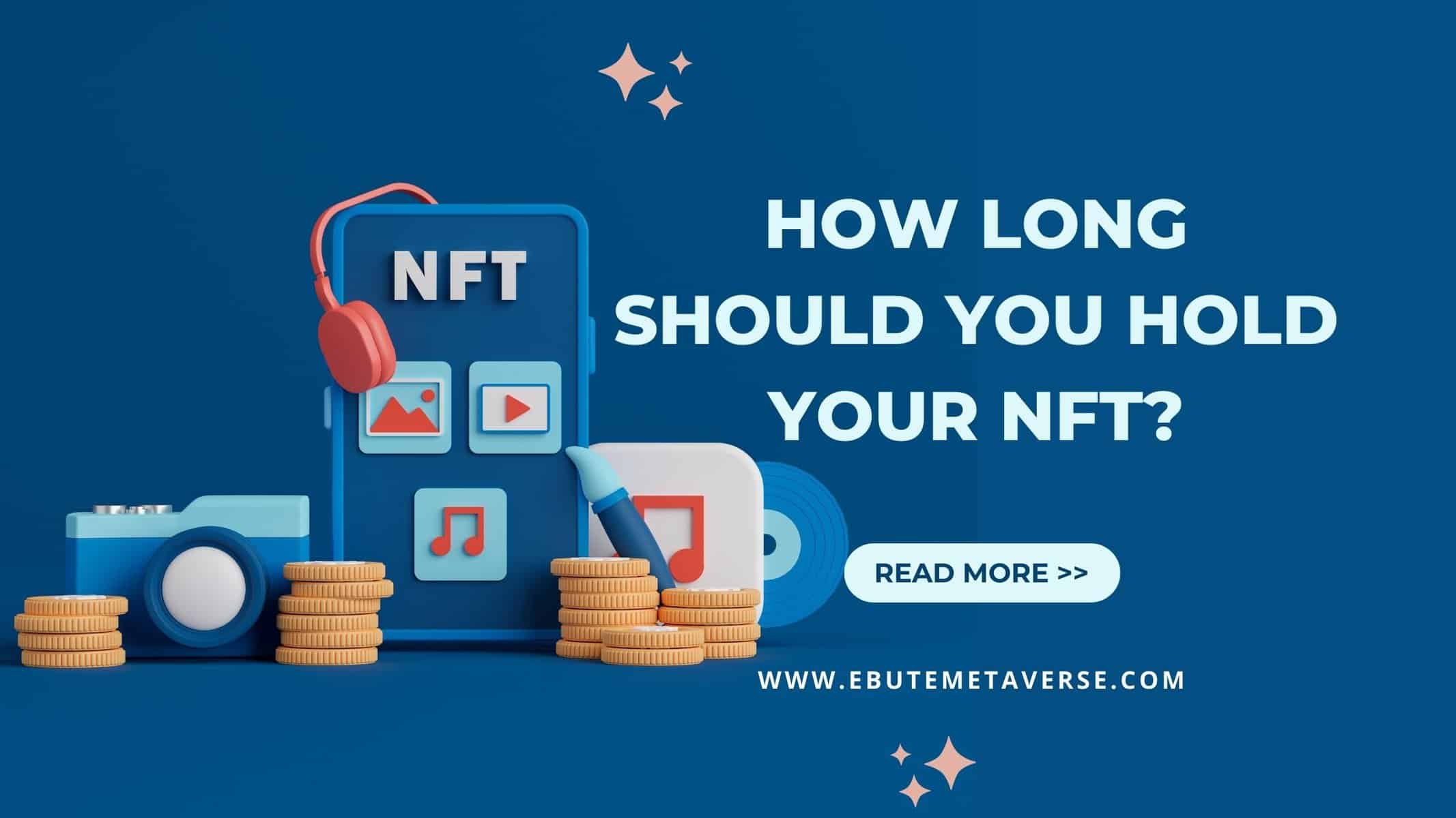 how long should you hold you nft