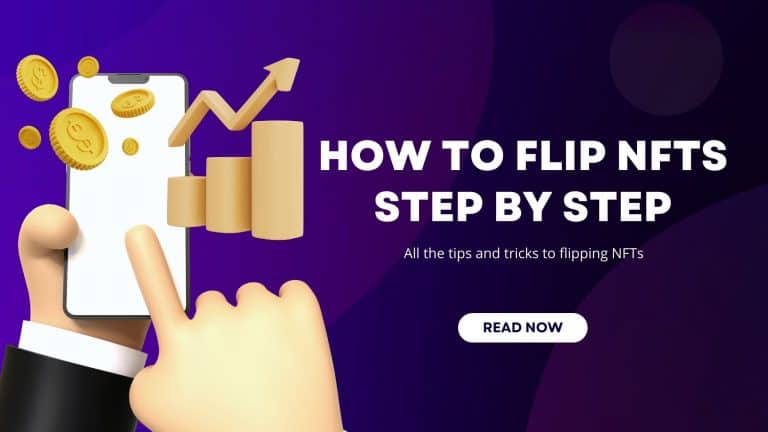How to Flip NFTs – A Step By Step Guide