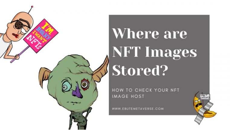 Where Are NFT Images Stored? [How To Check It]