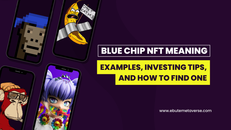 Blue Chip NFT Meaning – Examples, Investing Tips, and How to Find One