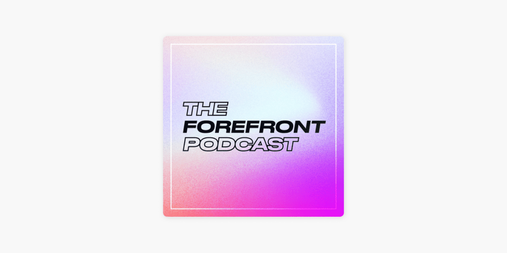 Forefront Podcast