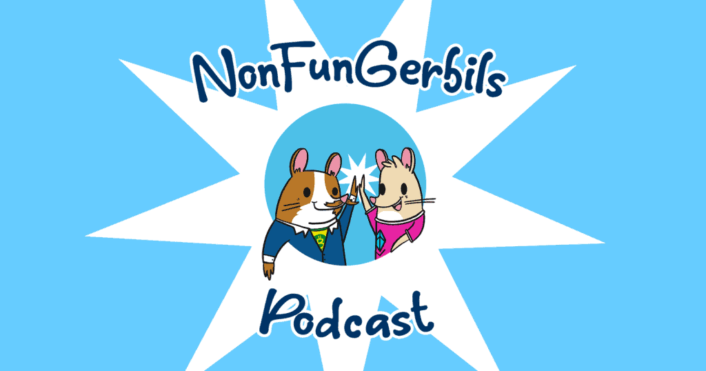 The NonFunGerbils Podcast