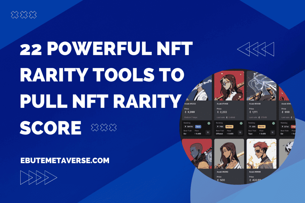 22 Powerful NFT Rarity Tools to Pull NFT Rarity Score