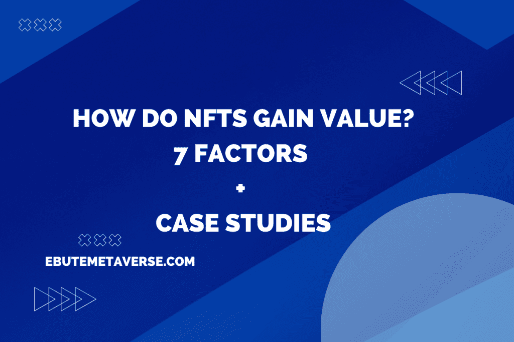 How do NFTs Gain Value