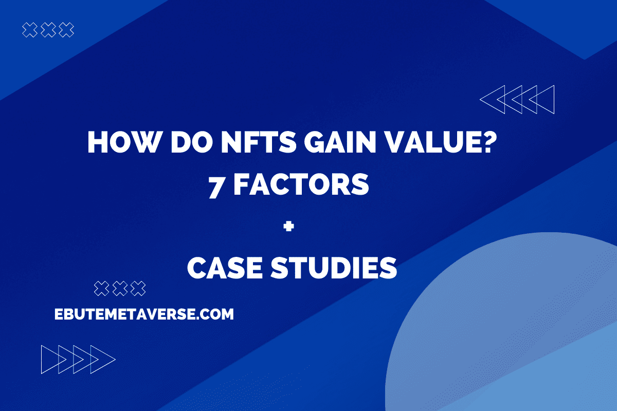 How do NFTs Gain Value