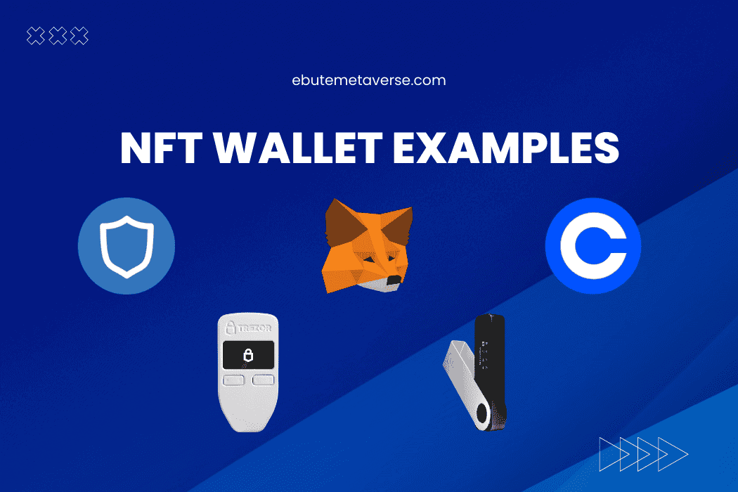 What Is an NFT Wallet + How to Choose the Best One - Ebutemetaverse