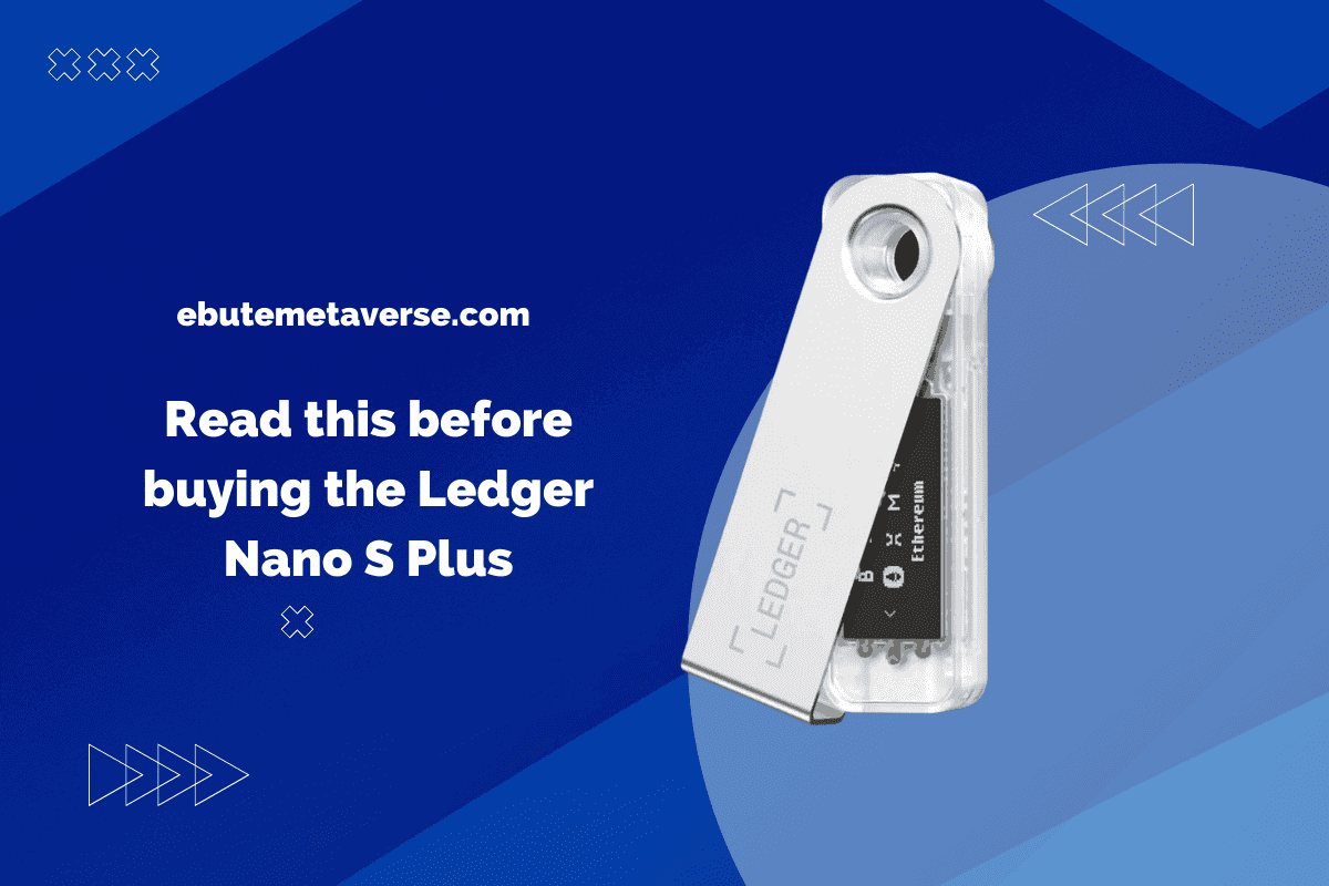Ledger Nano S Plus Review: Can It Save Your Crypto and NFTs from Hacks? -  Ebutemetaverse