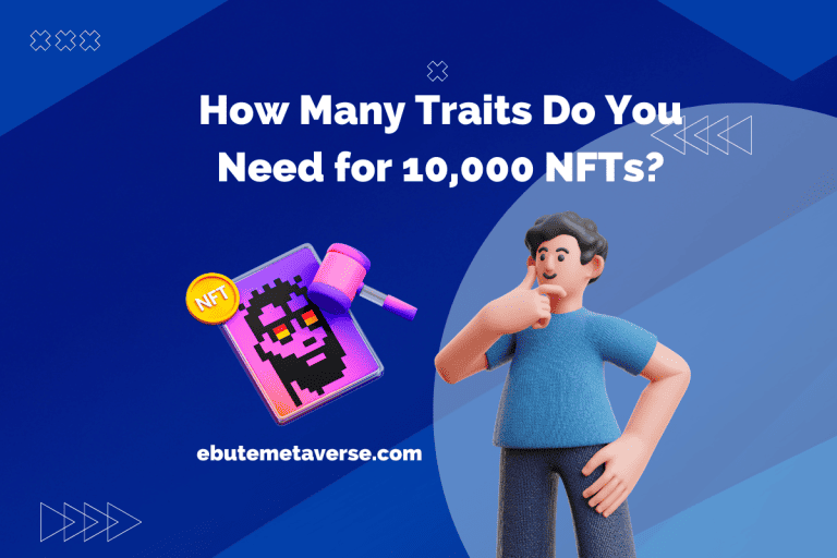 How Many Traits Do You Need for 10,000 NFTs?